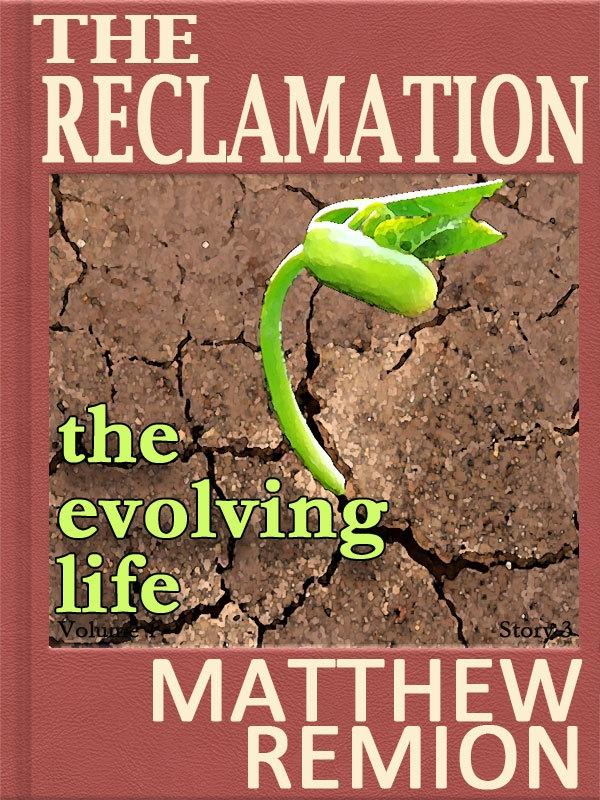 Evolving Life: The Reclamation Story 3