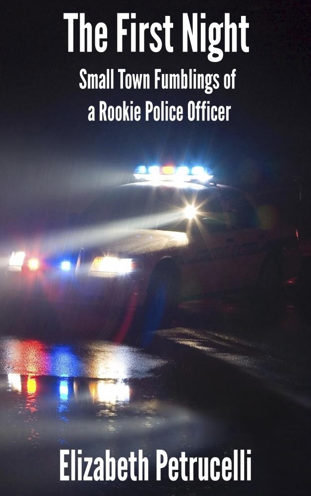 First Night; Small Town Fumblings of a Rookie Police Officer
