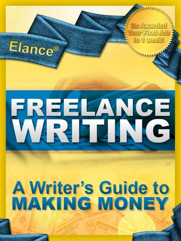 Elance Freelance Writing: A Writer‘s Guide to Making Money