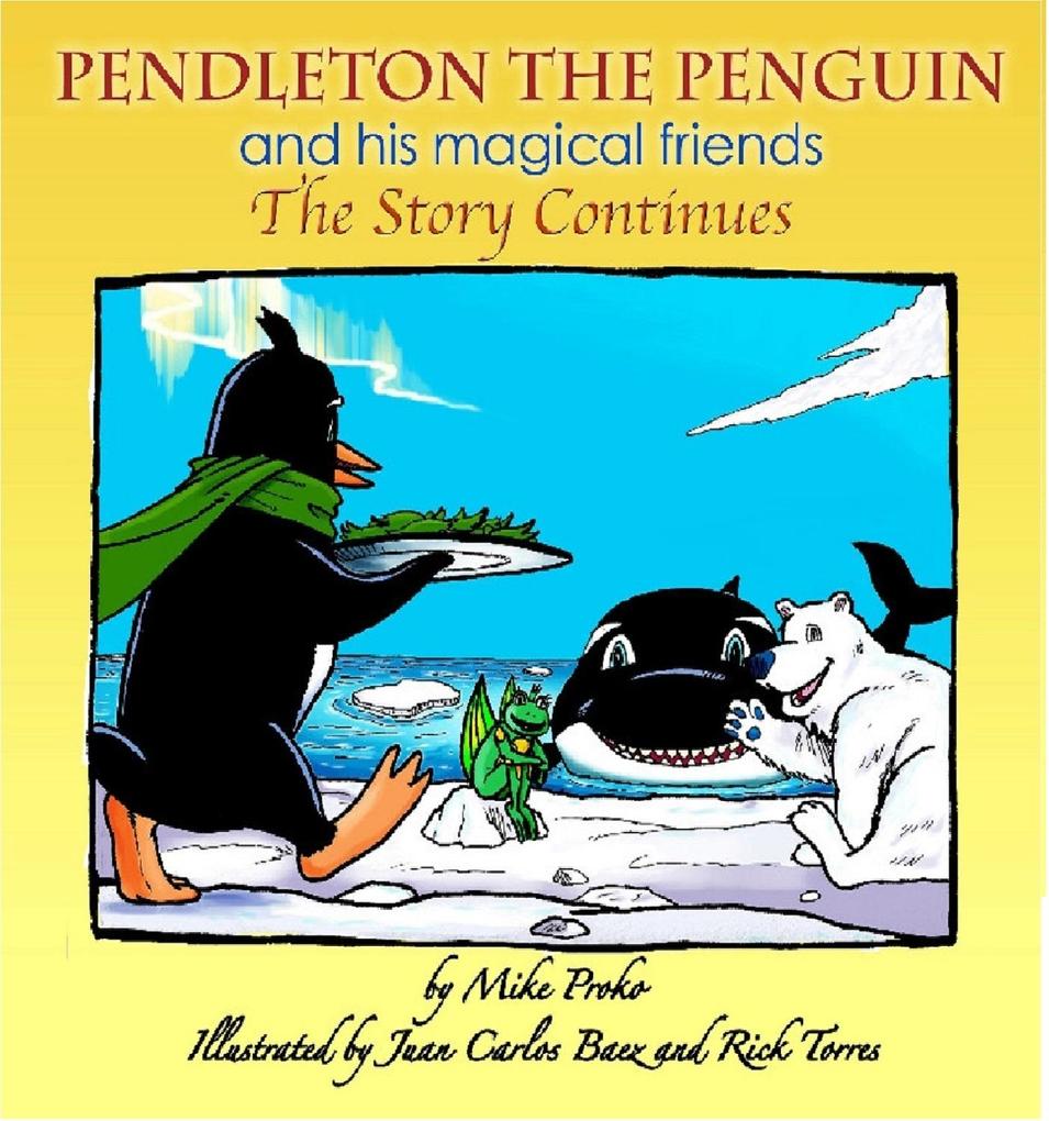 Pendleton The Penguin and His Magical Friends: The Story Continues
