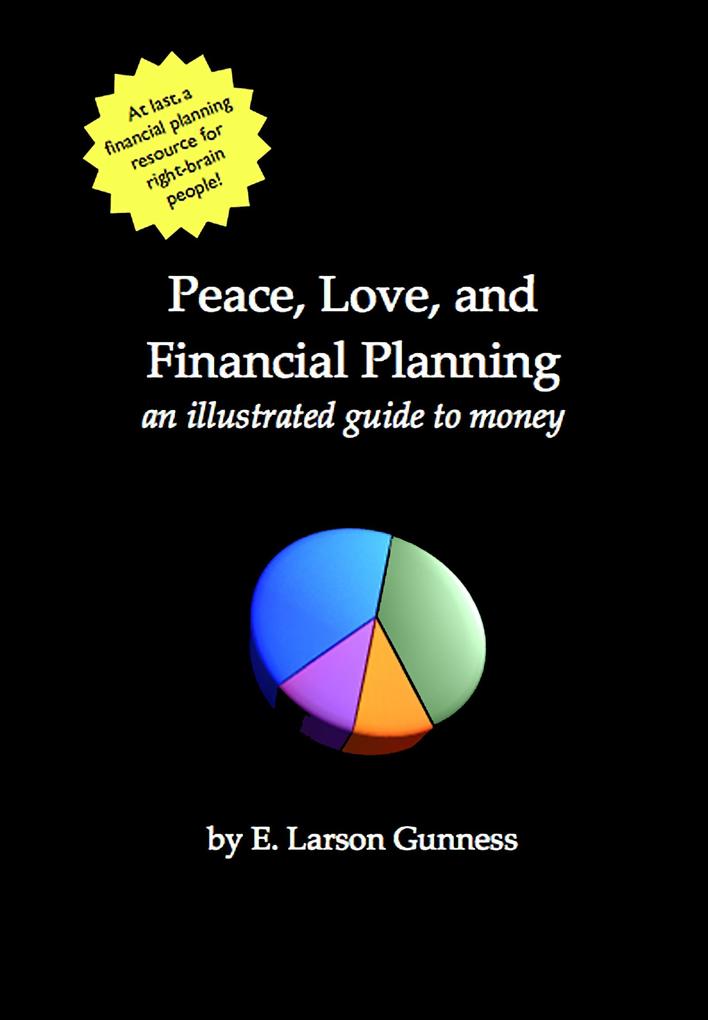 Peace Love and Financial Planning; an illustrated guide to money