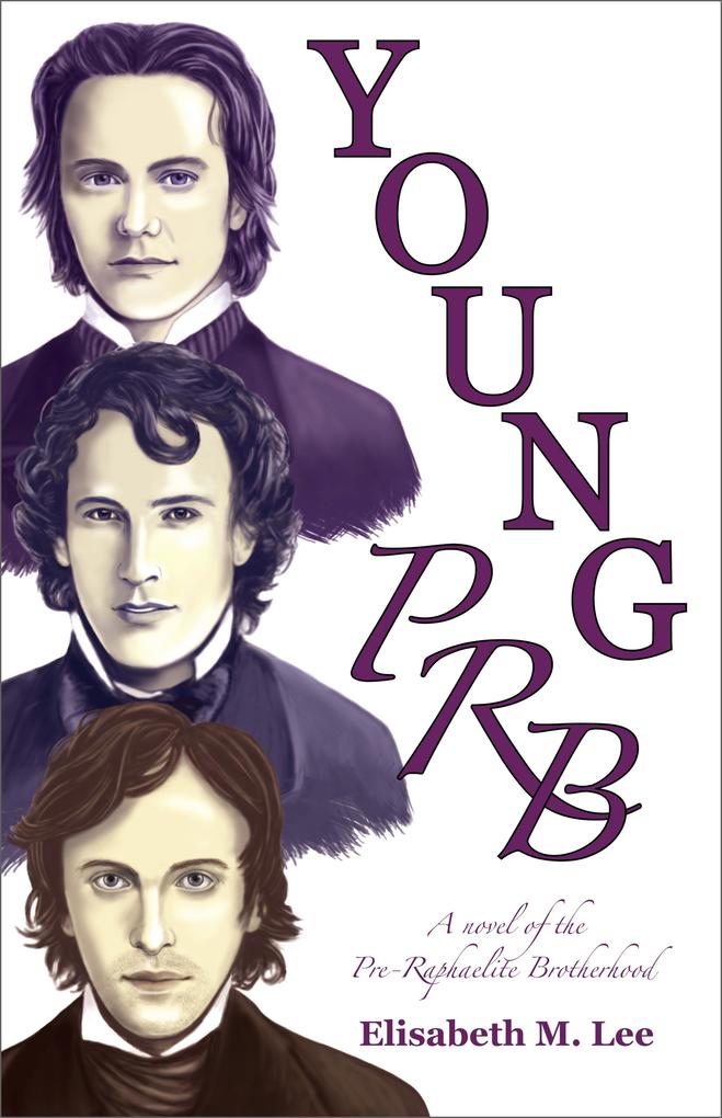 Young PRB: A novel of the Pre-Raphaelite Brotherhood