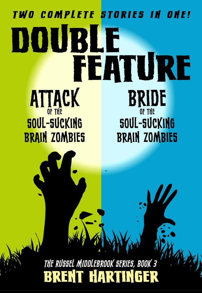 Double Feature: Attack of the Soul-Sucking Brain Zombies/Brides of the Soul-Sucking Brain Zombies