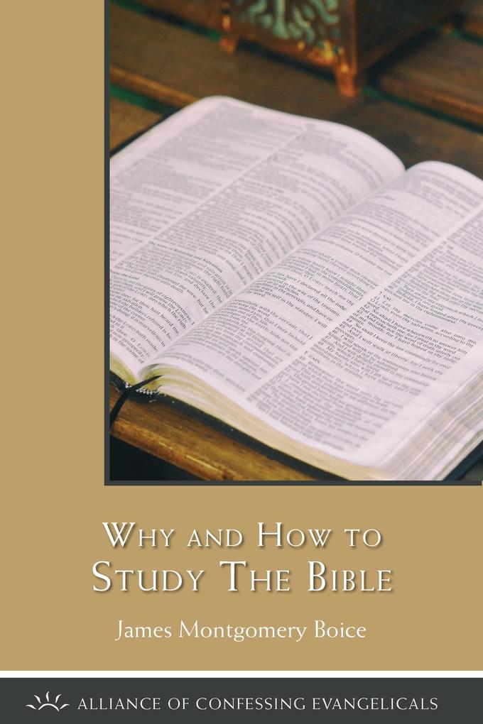 Why and How to Study The Bible