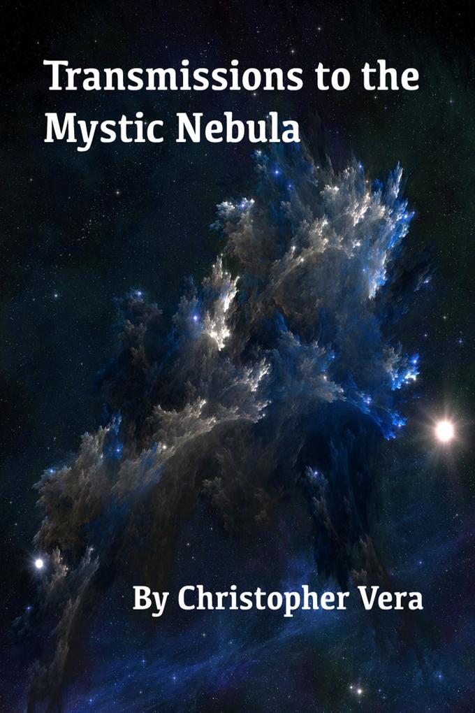 Transmissions to the Mystic Nebula