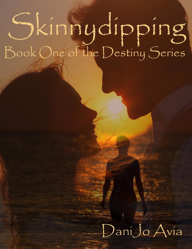 Skinnydipping 2.0 Book One of the Destiny Series