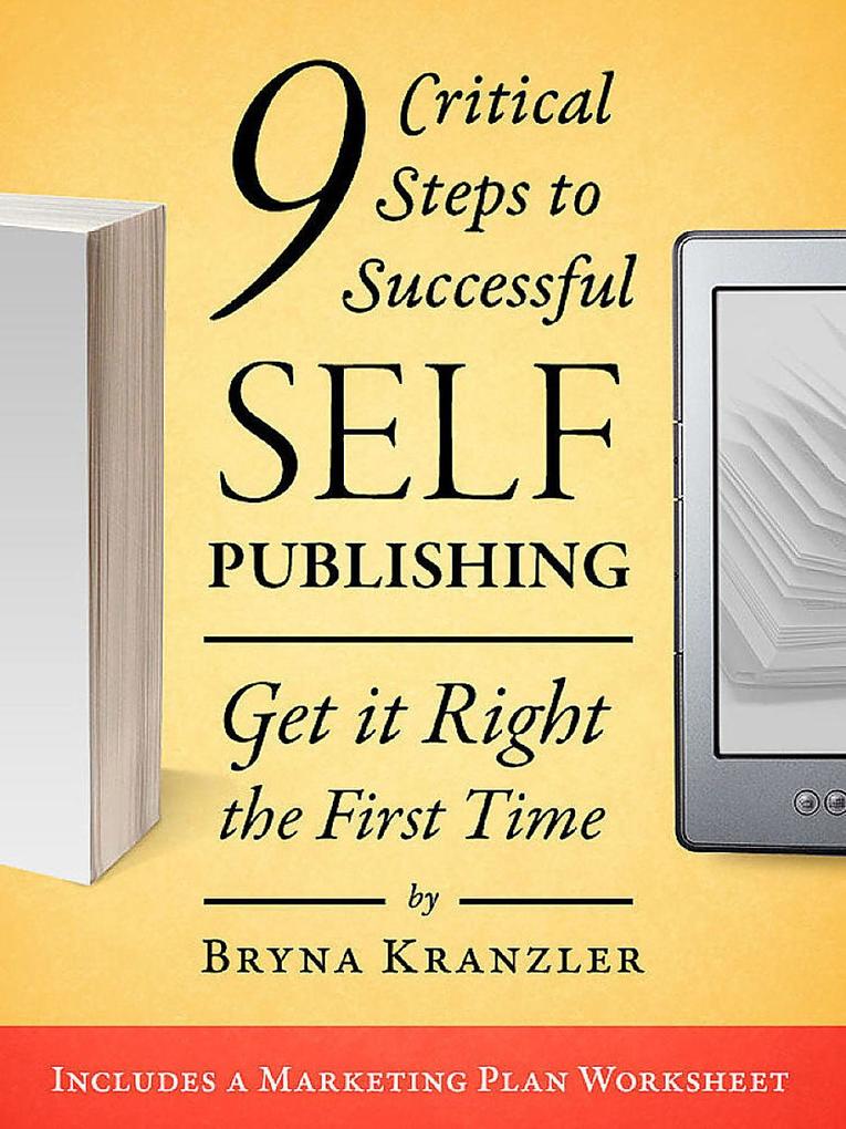 9 Critical Steps to Successful Self-Publishing: Get it Right the First Time