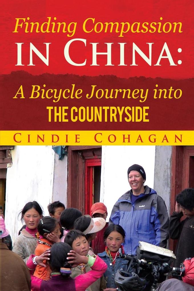 Finding Compassion in China: A Bicycle Journey into the Countryside