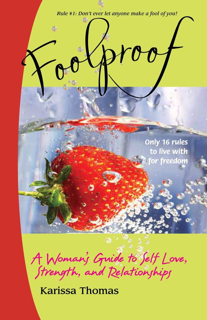 Foolproof: A Woman's Guide to Self Love Strength and Relationships