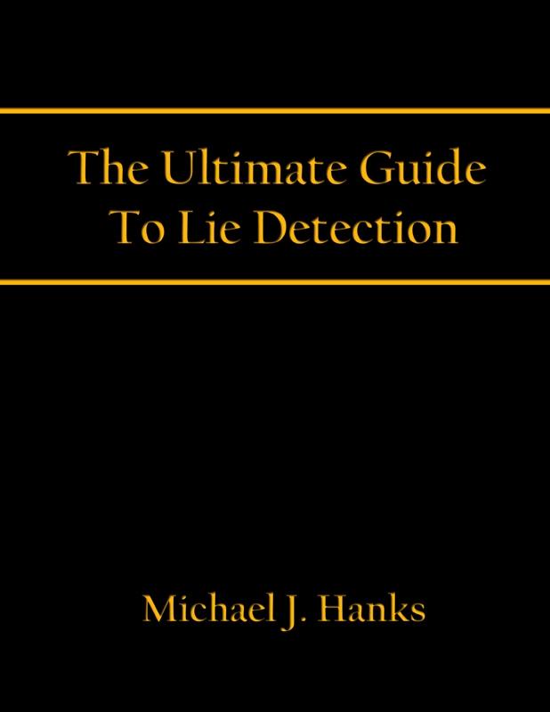 Ultimate Guide To Lie Detection
