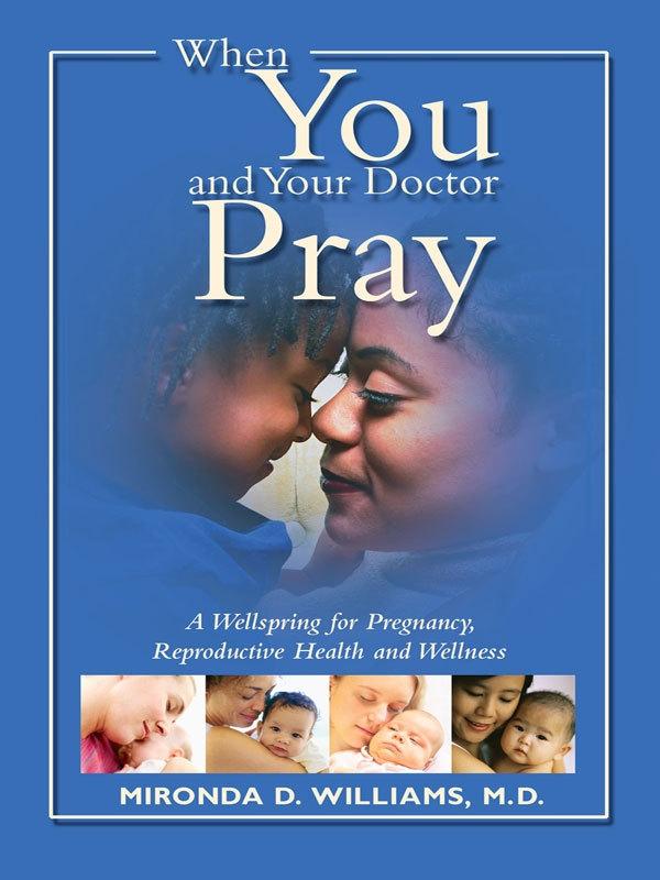When You and Your Doctor Pray: A Wellspring for Pregnancy Reproductive Health and Wellness