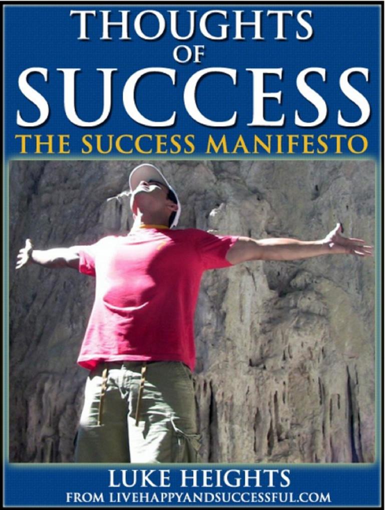 Thoughts of Success: The Ultimate Success Manifesto