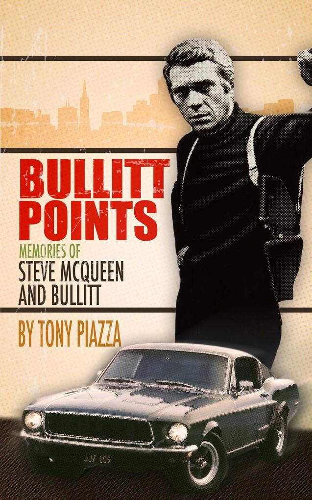 Bullitt Points: Memories of Steve McQueen and Bullitt
