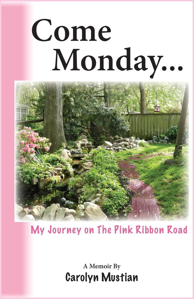 Come Monday: My Journey on The Pink Ribbon Road