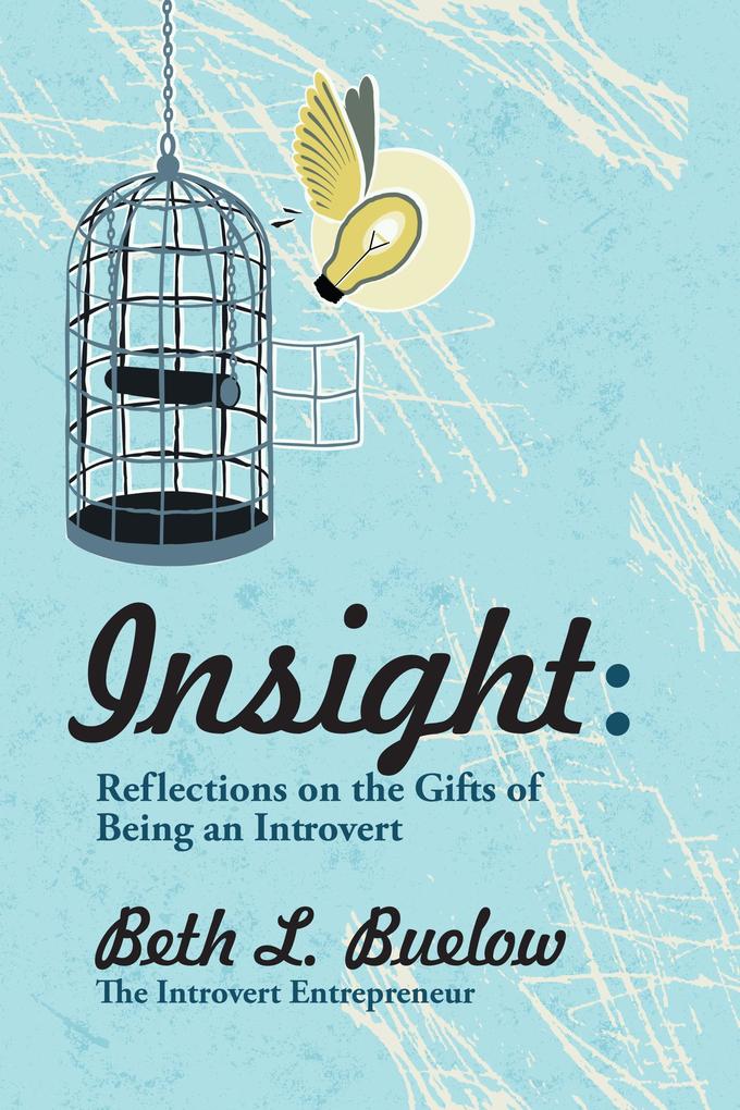 Insight: Reflections on the Gifts of Being an Introvert