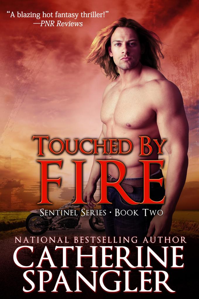 Touched by Fire - An Urban Fantasy Romance (Book 2 The Sentinel Series)