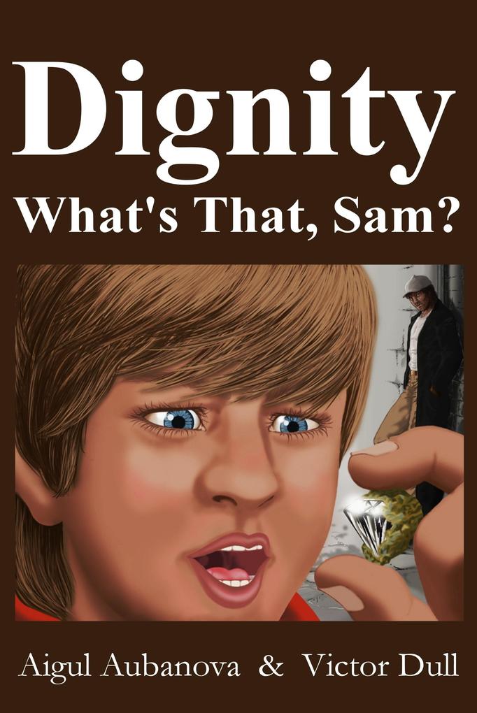 Dignity What‘s That Sam?