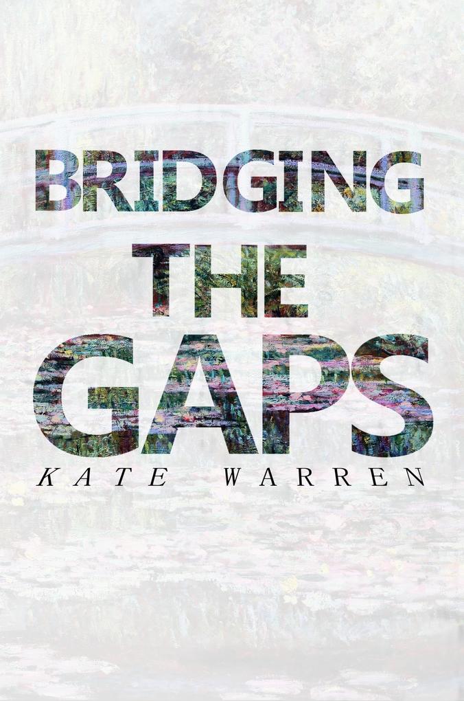 Bridging The Gaps