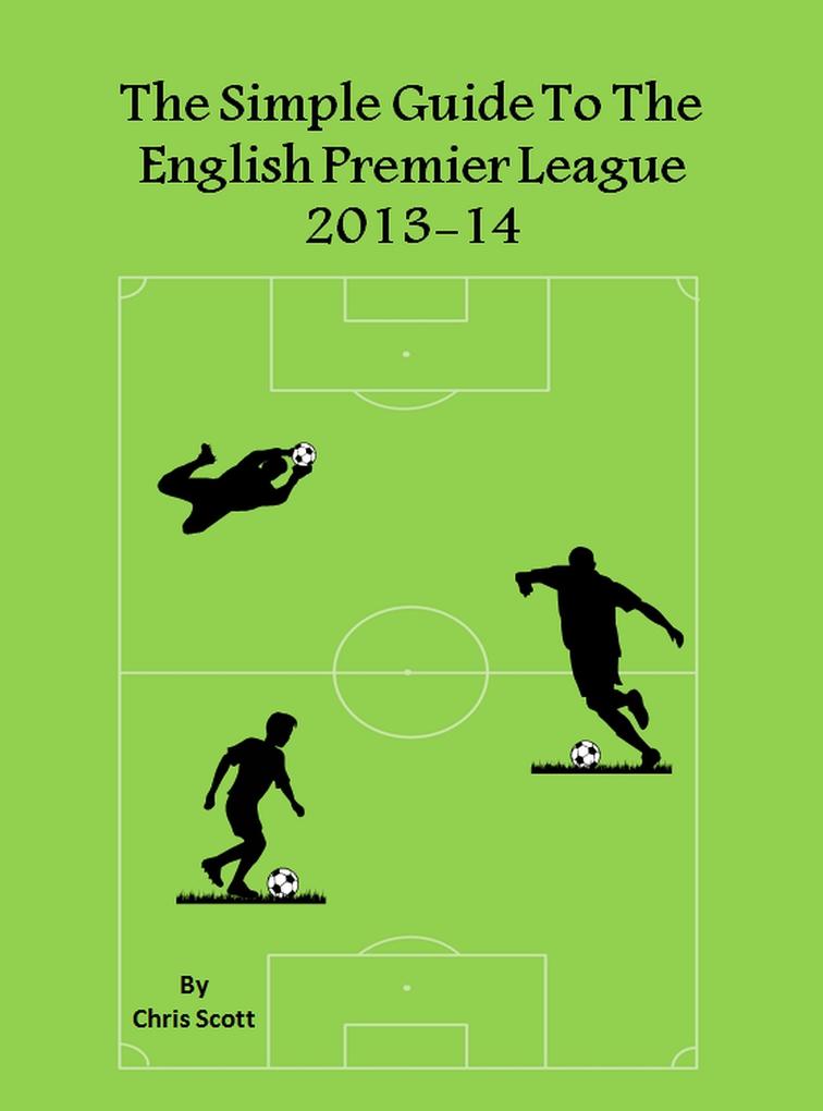 Simple Guide To The English Premier League 2013-14