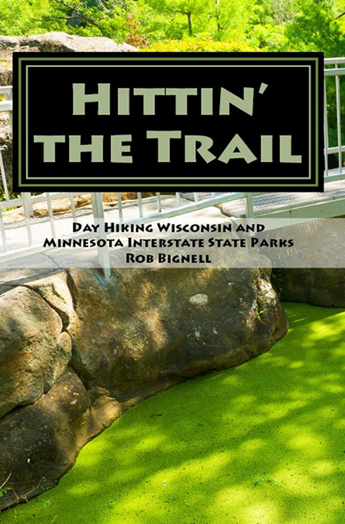 Hittin‘ the Trail: Day Hiking Wisconsin and Minnesota Interstate State Parks