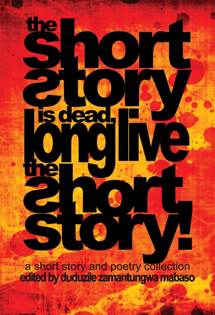 Short Story is Dead Long Live the Short Story!