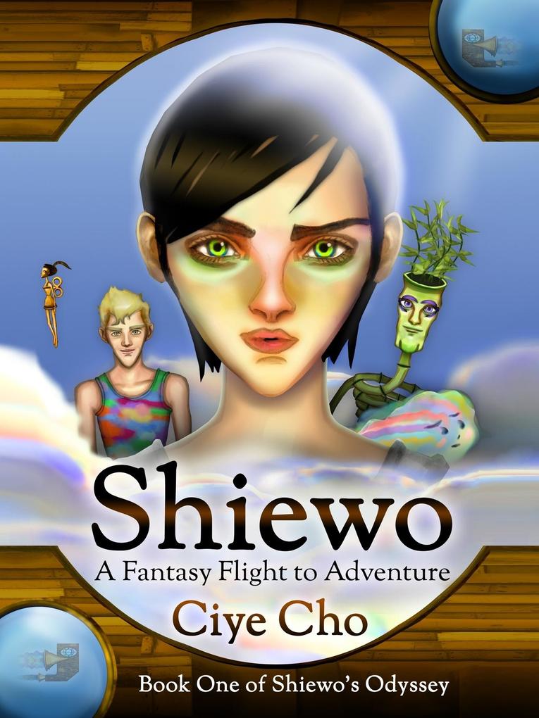 Shiewo: A Fantasy Flight to Adventure (Book One of Shiewo‘s Odyssey)