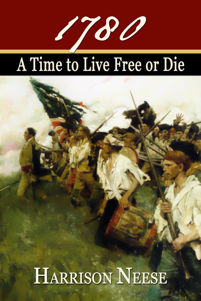 1780: A Time to Live Free or Die