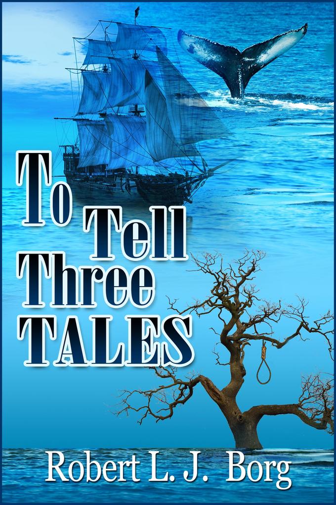 To Tell Three Tales