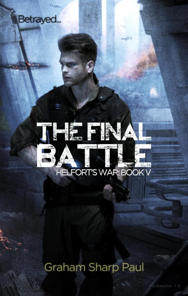 Final Battle: Helfort‘s War Book 5