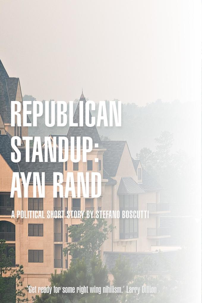 Republican Standup: Ayn Rand (Story)