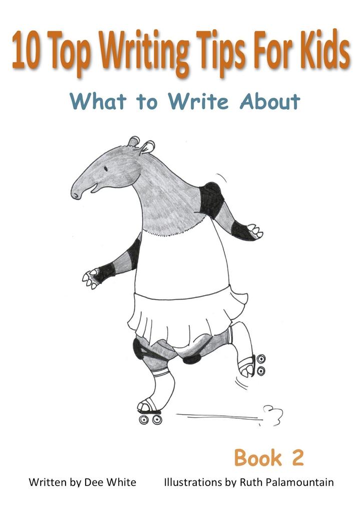 10 Top Writing Tips For Kids: What to Write About