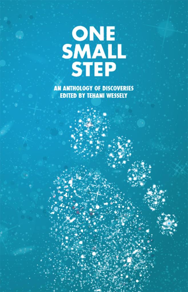 One Small Step an anthology of discoveries