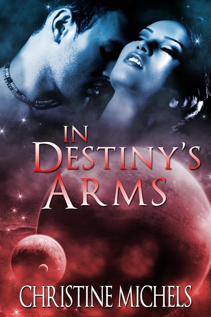 In Destiny‘s Arms: Futuristic Romance
