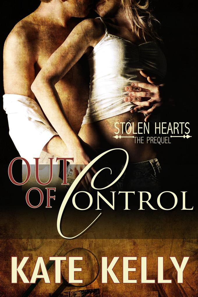 Out of Control: A Novella -Stolen Hearts Series Revised Edition