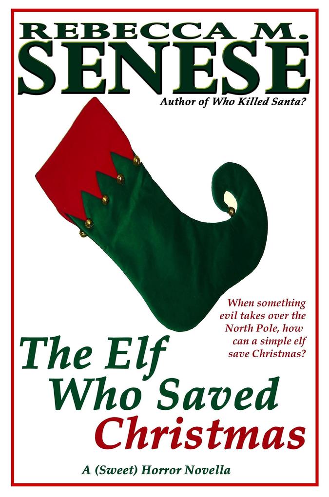 Elf Who Saved Christmas: A (Sweet) Horror Novella