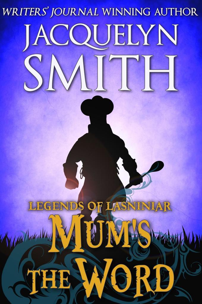 Legends of Lasniniar: Mum‘s the Word