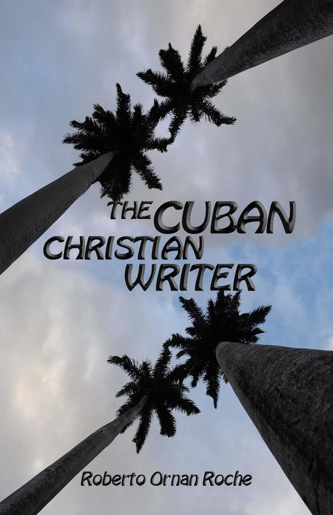 Cuban Christian Writer: Redemption Encouragement & Restoration Stories