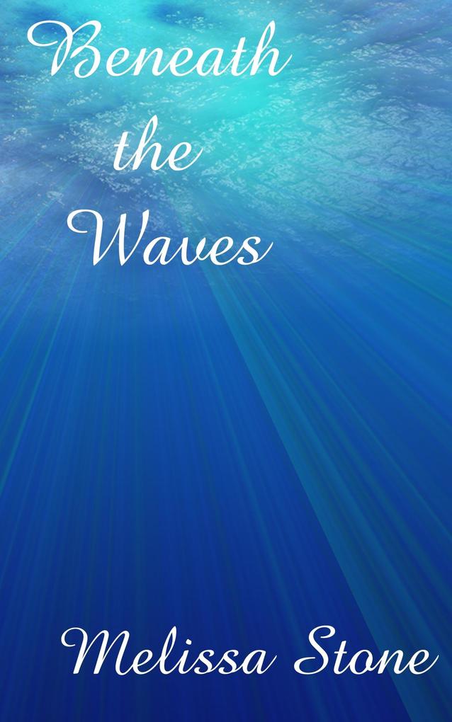 Beneath the Waves