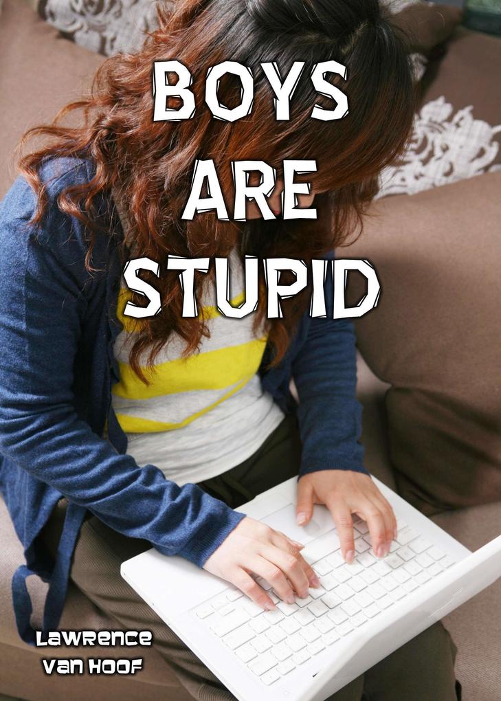 Boys Are Stupid