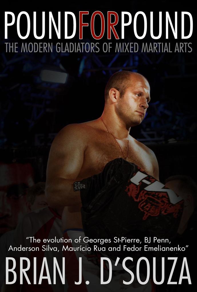 Pound for Pound: The Modern Gladiators of Mixed Martial Arts