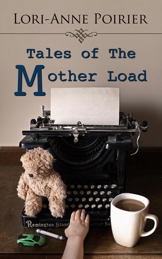 Tales of The Mother Load