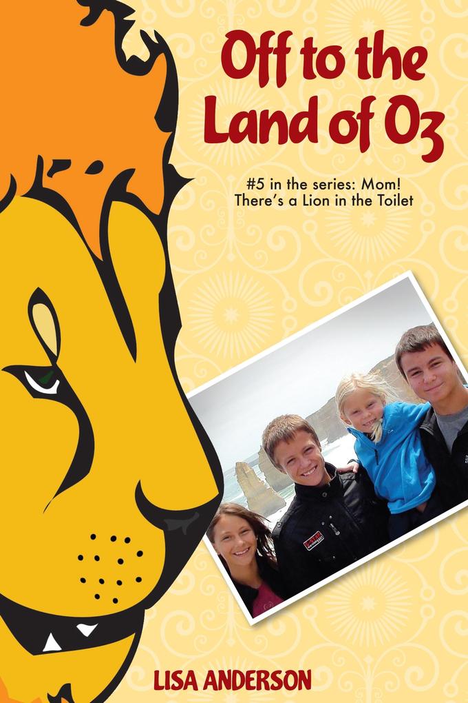 Off to the Land of Oz Part 5: Mom! There‘s a Lion in the Toilet!