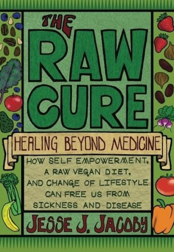 Raw Cure: Healing Beyond Medicine