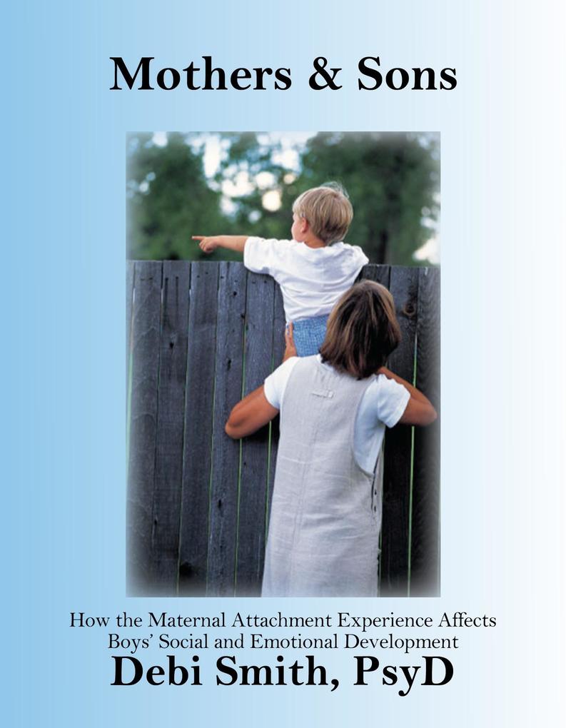 Mothers and Sons: How the Maternal Attachment Experience Affects Boys‘ Emotional and Social Development