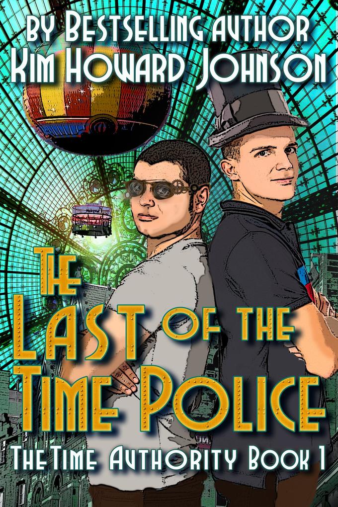 Last of the Time Police: The Time Authority Book One