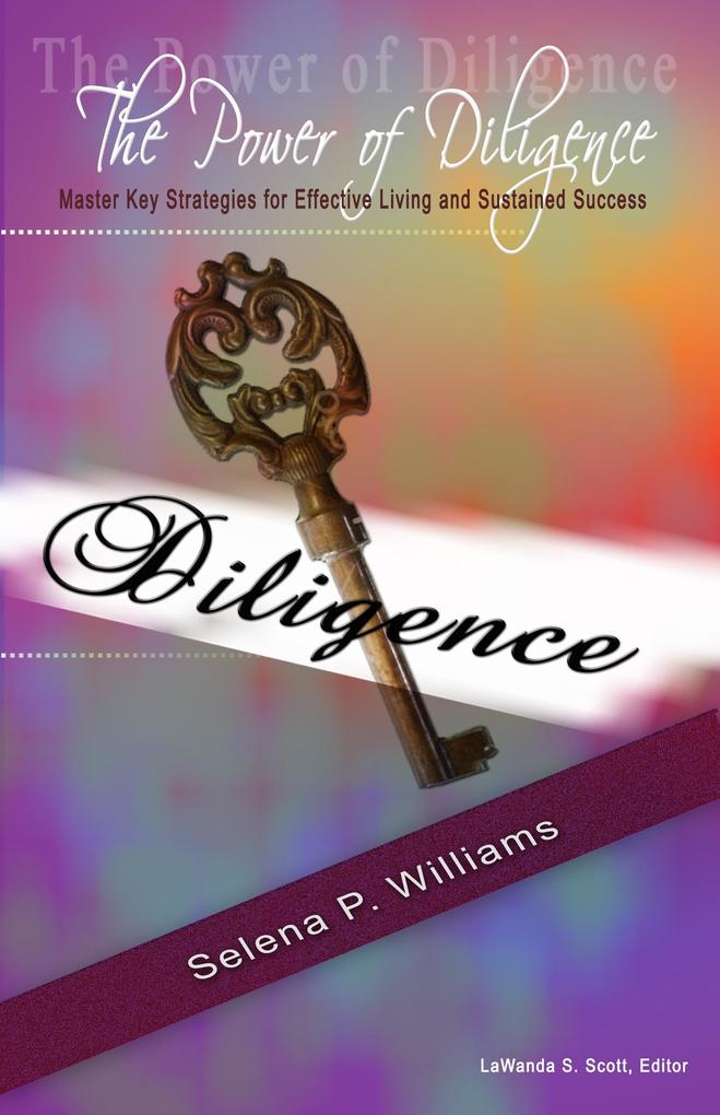 Power of Diligence: Master Key Strategies for Effective Living and Sustained Success