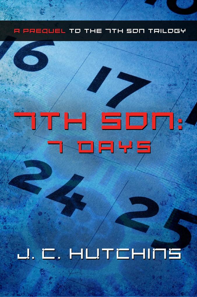 7th Son: 7 Days (A Prequel to the 7th Son Trilogy)