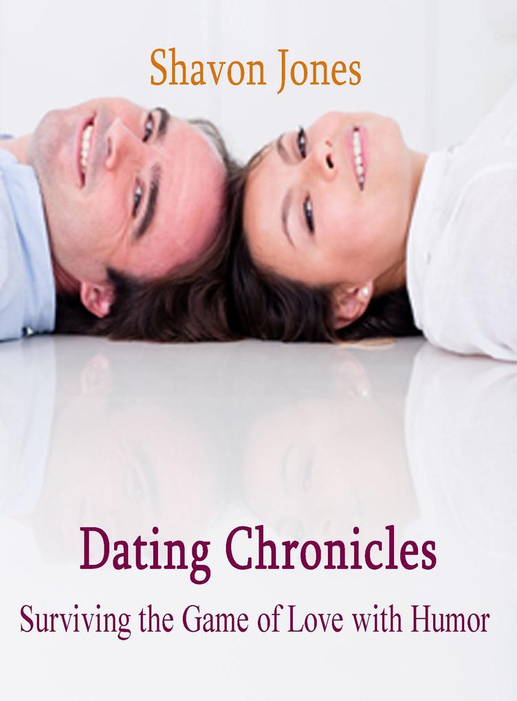 Dating Chronicles: Surviving the Game of Love with Humor