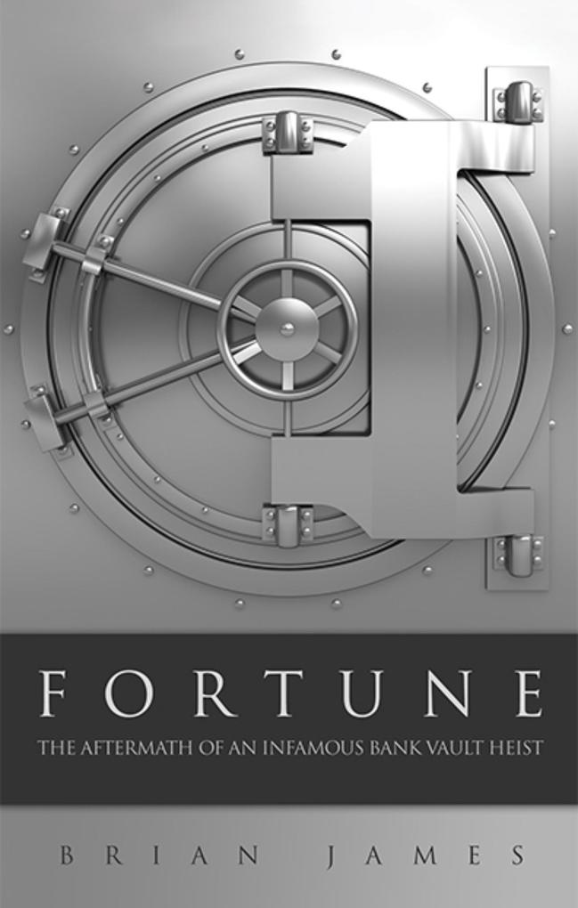 Fortune: The Aftermath of an Infamous Bank Vault Heist