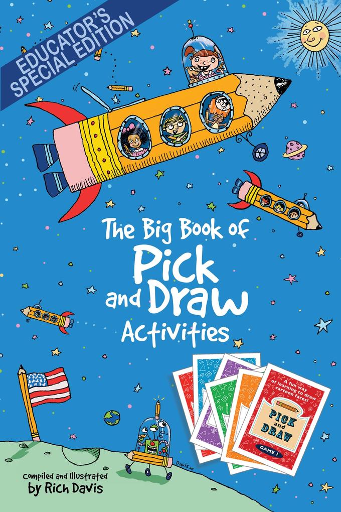 Big Book of Pick and Draw Activities: Setting kids‘ imagination free to explore new heights of learning - Educator‘s Special Edition